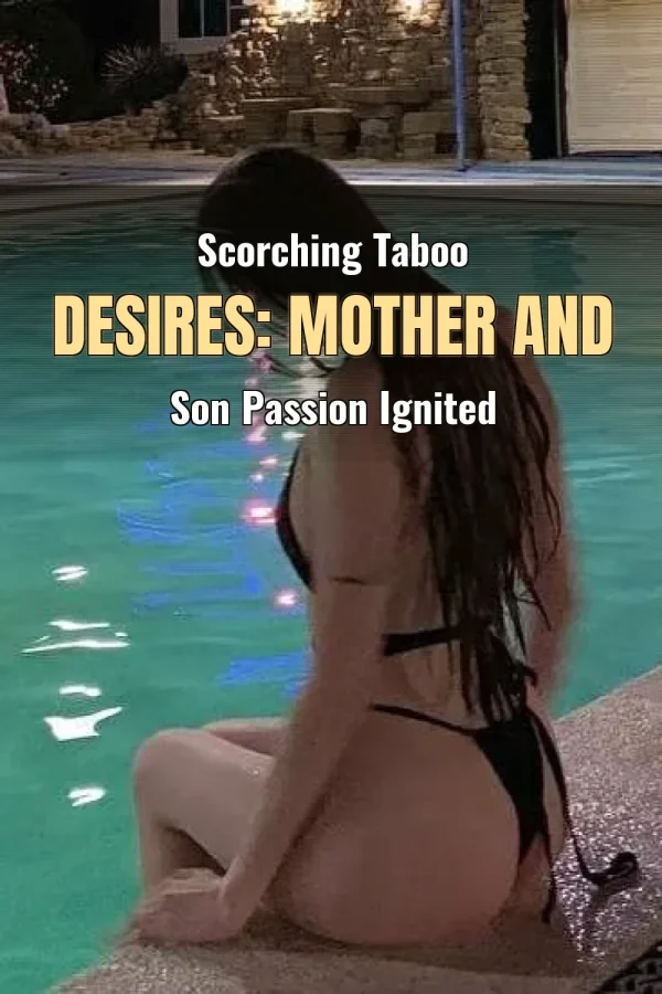 Scorching Taboo Desires: Mother and Son Passion Ignited