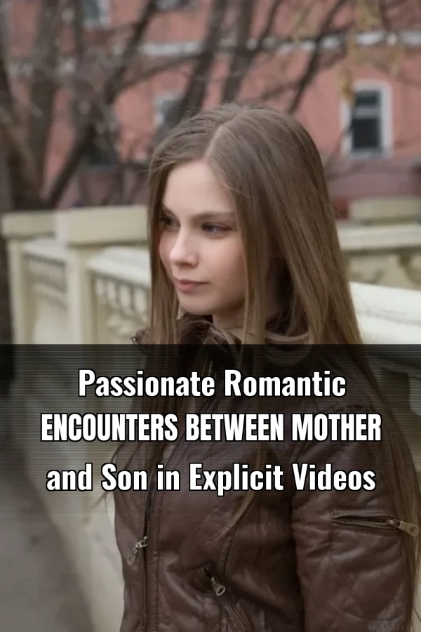 Passionate Romantic Encounters Between Mother and Son in Explicit Videos