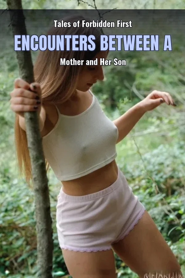 Tales of Forbidden First Encounters Between a Mother and Her Son