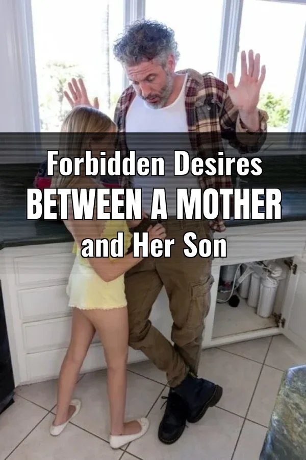 Forbidden Desires Between a Mother and Her Son