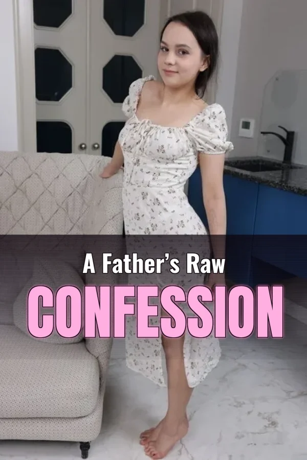 Daughter Incest Sex Stories_ A Father’s Raw Confession