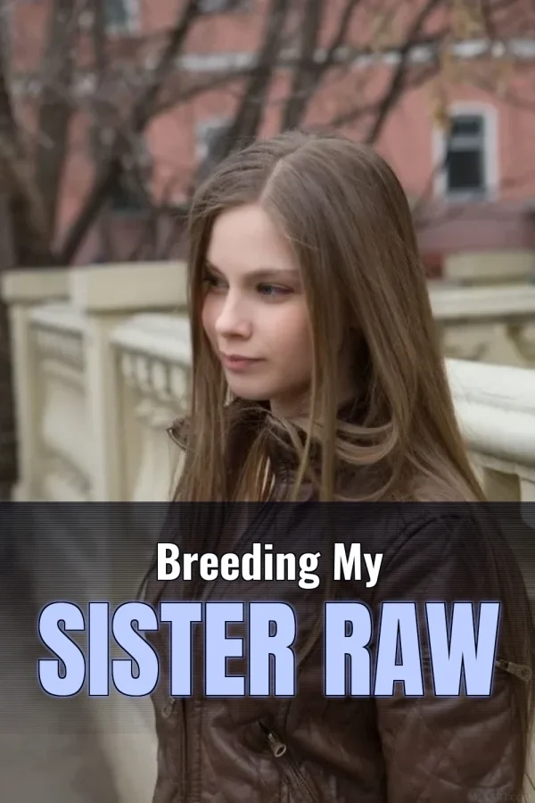 Incest Impregnation Sex Stories_ Breeding My Sister Raw