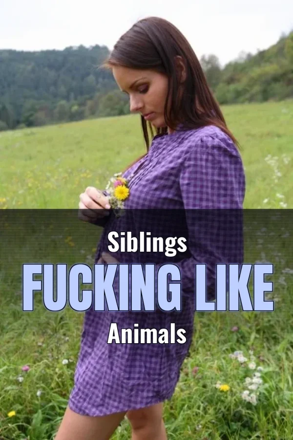 Extreme Incest Sex Stories_ Siblings Fucking Like Animals