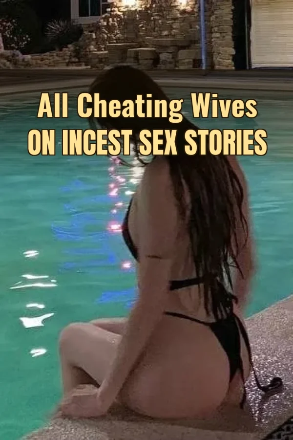 All Cheating Wives on Incest Sex Stories