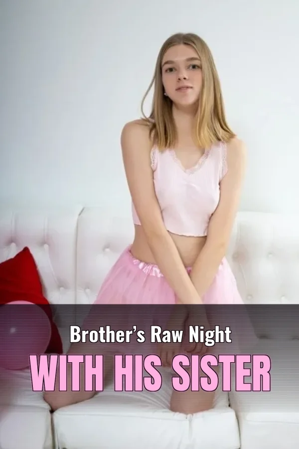 Black Incest Sex Story_ Brother’s Raw Night With His Sister