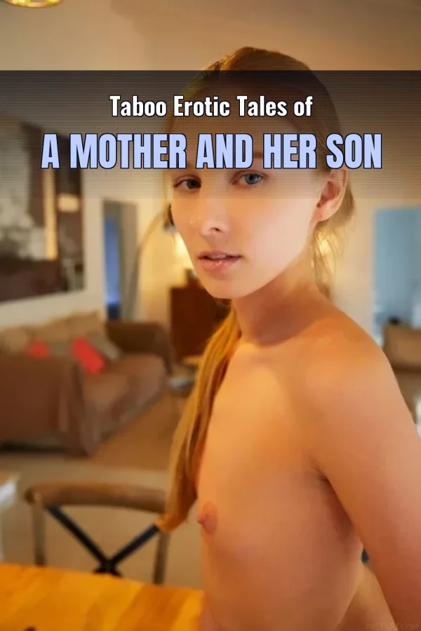Taboo Erotic Tales of a Mother and Her Son