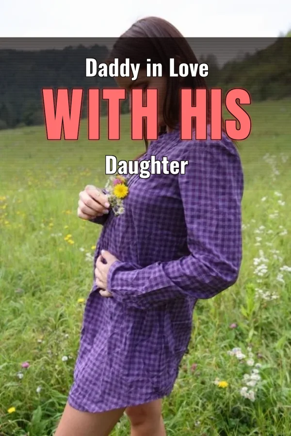 Daddy in Love with His Daughter