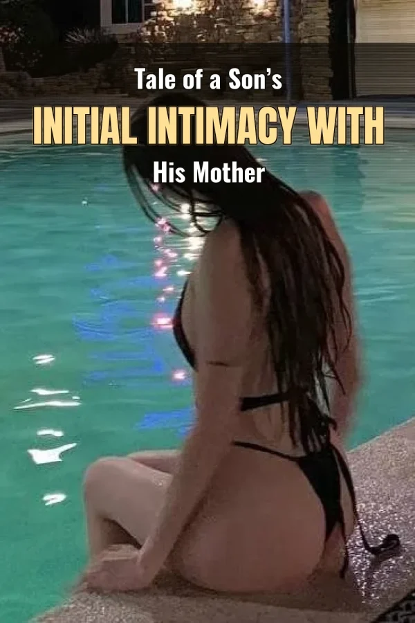 Tale of a Son’s Initial Intimacy with His Mother