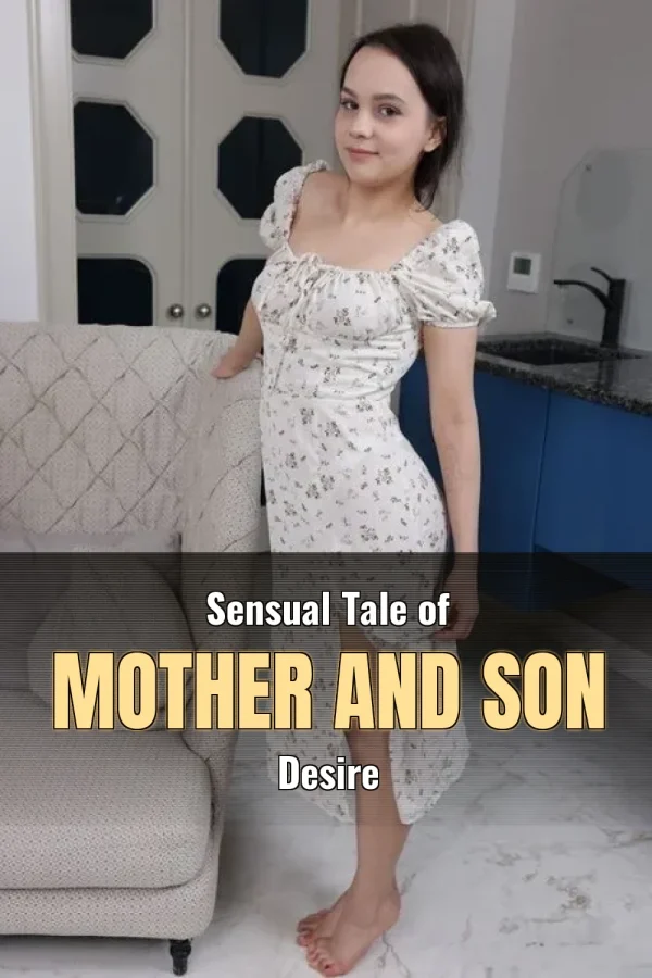 Sensual Tale of Mother and Son Desire