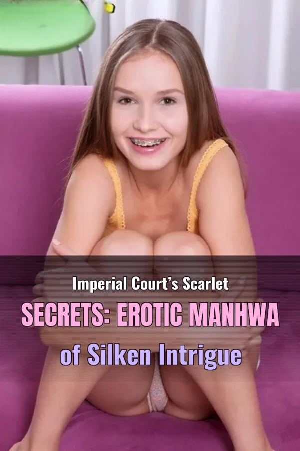 Imperial Court’s Scarlet Secrets: Erotic Manhwa of Silken Intrigue