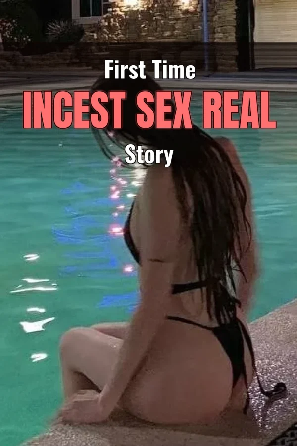 First Time Incest Sex Real Story
