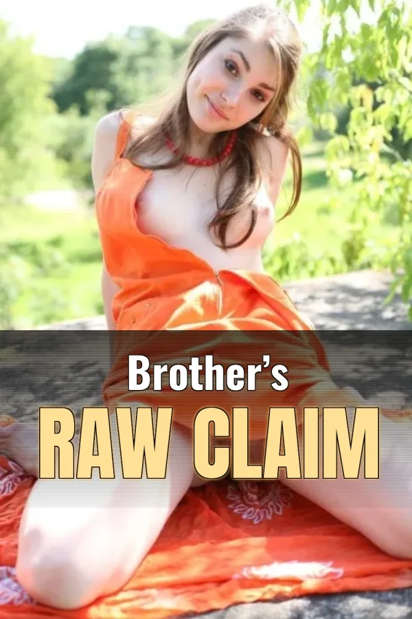 Free Forced Sex Incest Stories_ Brother’s Raw Claim