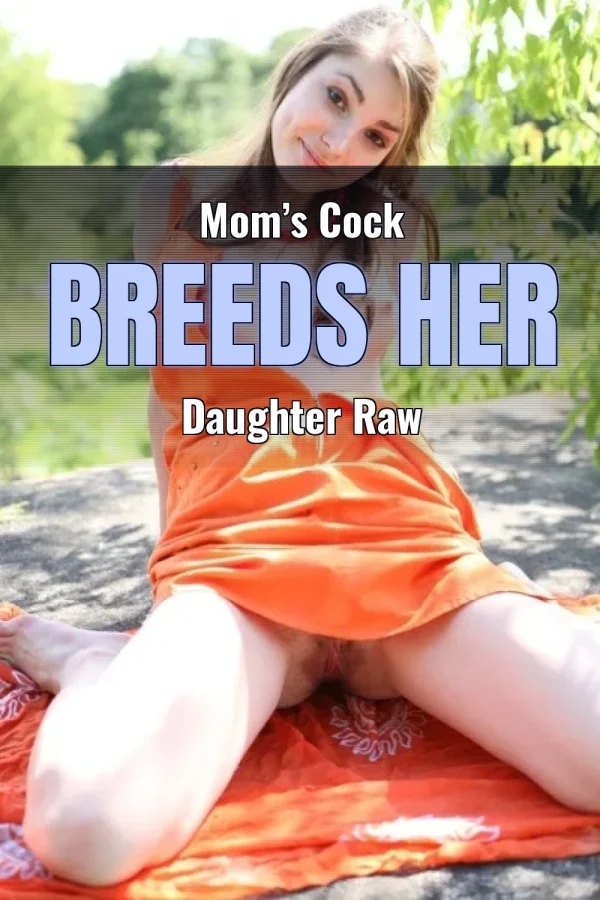 Futa Incest Breeding Sex Storys_ Mom’s Cock Breeds Her Daughter Raw