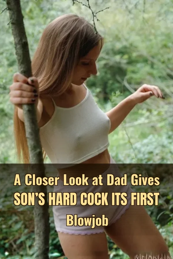 A Closer Look at Dad Gives Son’s Hard Cock Its First Blowjob