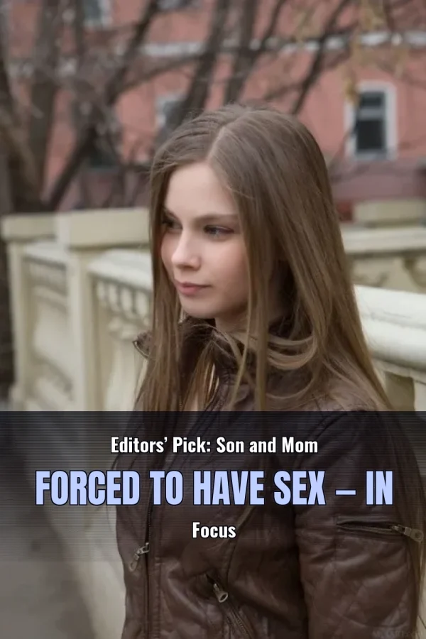Editors’ Pick: Son and Mom Forced to Have Sex — In Focus