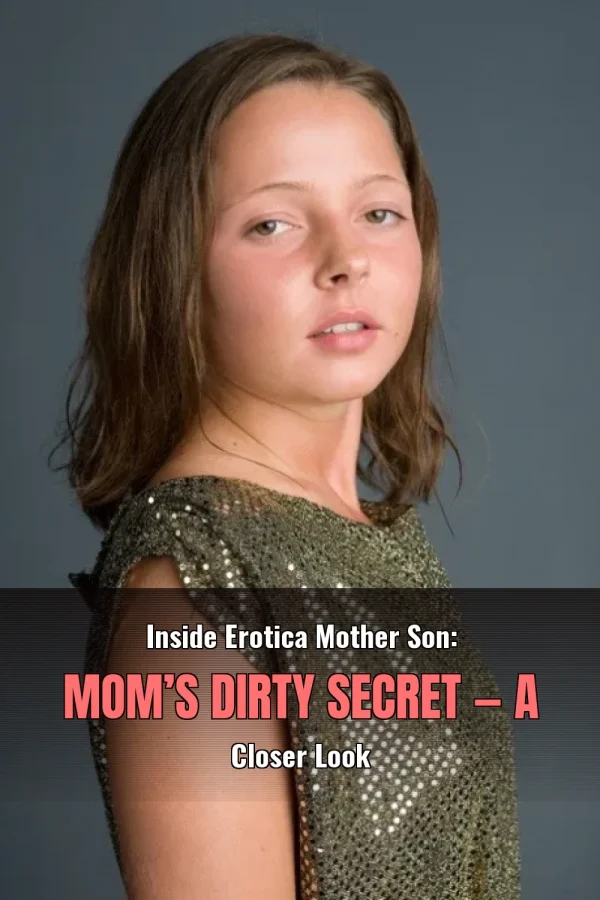 Inside Erotica Mother Son: Mom’s Dirty Secret — A Closer Look
