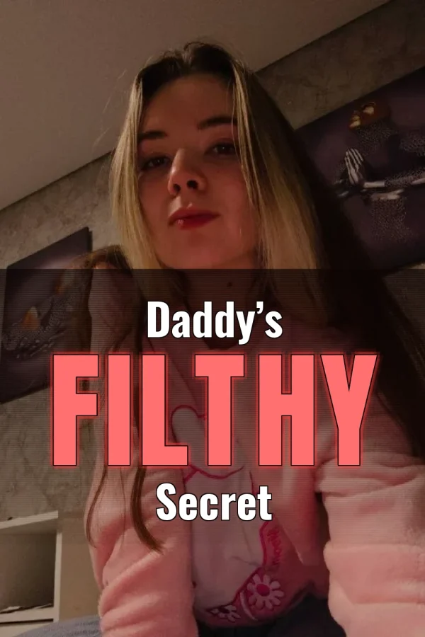 Incest Daddy Sex Stories_ Daddy’s Filthy Secret